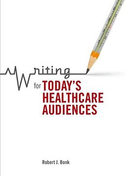portada Writing for Today's Healthcare Audiences (en Inglés)
