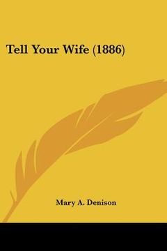 portada tell your wife (1886)