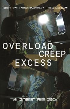 portada Overload, Creep, Excess: An Internet from India (in English)