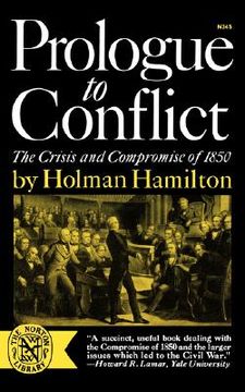 portada prologue to conflict: the crisis and compromise of 1850