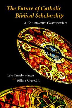 portada the future of catholic biblical scholarship: a constructive conversation (en Inglés)