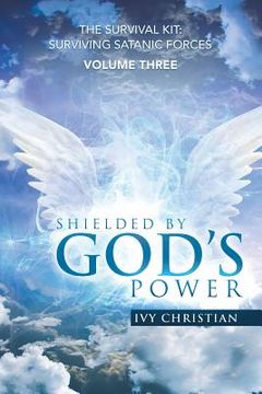 portada Shielded by God's Power: The Survival Kit: Surviving Satanic Forces (en Inglés)