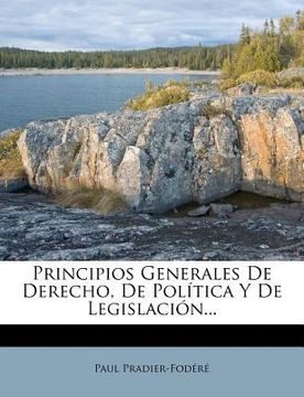 portada principios generales de derecho, de pol tica y de legislaci n...