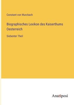 portada Biographisches Lexikon des Kaiserthums Oesterreich: Siebenter Theil (en Alemán)