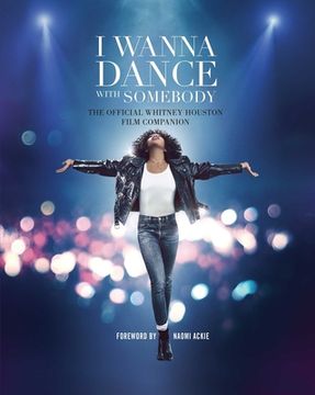 portada I Wanna Dance With Somebody: The Official Whitney Houston Film Companion (en Inglés)