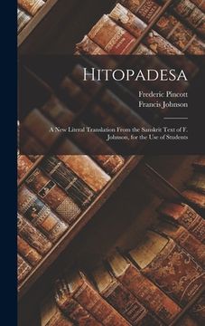 portada Hitopadesa: A New Literal Translation From the Sanskrit Text of F. Johnson, for the Use of Students (en Inglés)