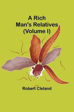 portada A Rich Man's Relatives (Volume I) (en Inglés)