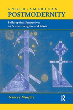 portada Anglo-American Postmodernity: Philosophical Perspectives on Science, Religion, and Ethics (en Inglés)