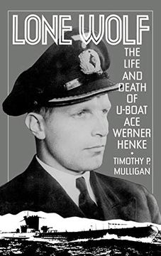 portada Lone Wolf: The Life and Death of U-Boat ace Werner Henke (en Inglés)