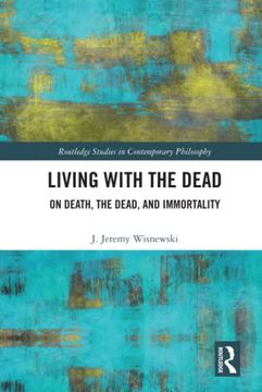 portada Living With the Dead (Routledge Studies in Contemporary Philosophy) (en Inglés)