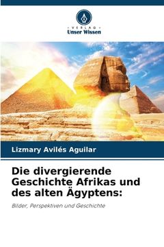 portada Die divergierende Geschichte Afrikas und des alten Ägyptens (in German)