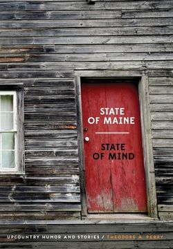 portada State of Maine - State of Mind: Upcountry Humor and Stories (en Inglés)