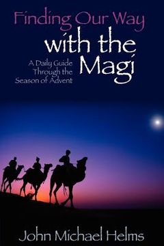 portada finding our way with the magi: a daily guide through the season of advent (en Inglés)