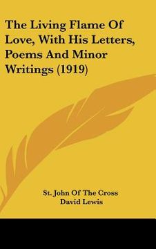 portada the living flame of love, with his letters, poems and minor writings (1919) (en Inglés)