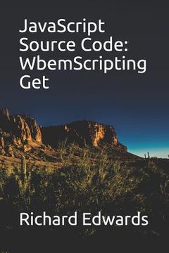 portada JavaScript Source Code: WbemScripting Get (en Inglés)