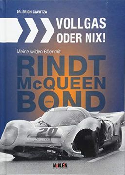 portada Vollgas Oder Nix: Meine Wilden 60Er mit Jochen Rindt, James Bond und Steve Mcqueen (en Alemán)