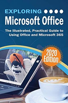 portada Exploring Microsoft Office: The Illustrated, Practical Guide to Using Office and Microsoft 365 (4) (Exploring Tech) (en Inglés)