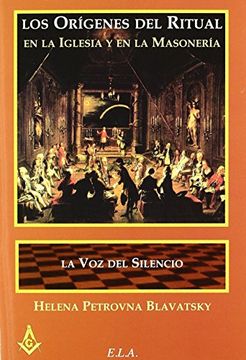 portada Orígenes del Ritual en la Iglesia y en la Masonería y la voz del Silencio (in Spanish)