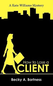 portada how to lose a client: a kate williams mystery (en Inglés)