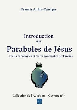 portada Introduction aux paraboles de Jésus: Textes canoniques et textes apocryphes de Thomas (in French)