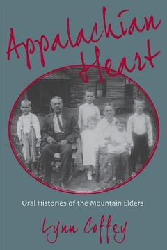 portada Appalachian Heart: Oral Histories of the Mountain Elders (en Inglés)