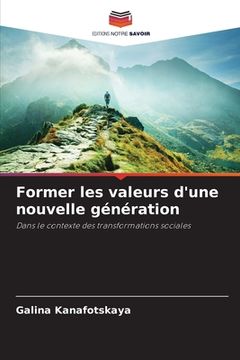 portada Former les valeurs d'une nouvelle génération (en Francés)