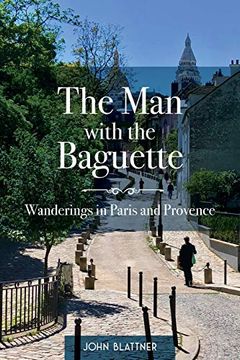 portada The man With the Baguette: Wanderings in Paris and Provence