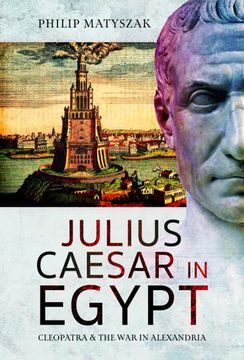 portada Julius Caesar in Egypt: Cleopatra and the war in Alexandria (in English)