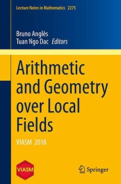 portada Arithmetic and Geometry Over Local Fields: Viasm 2018 (en Inglés)
