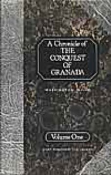 portada A Chronicle of the Conquest of Granada (Vol 1) (en Inglés)