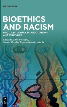 portada Bioethics and Racism: Practices, Conflicts, Negotiations and Struggles (en Inglés)