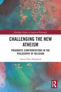 portada Challenging the new Atheism (Routledge Studies in American Philosophy) (en Inglés)