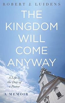 portada The Kingdom Will Come Anyway (en Inglés)