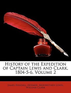 portada history of the expedition of captain lewis and clark, 1804-5-6, volume 2 (en Inglés)