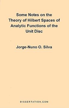 portada some notes on the theory of hilbert spaces of analytic functions of the unit disc (en Inglés)