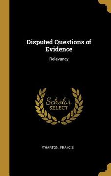 portada Disputed Questions of Evidence: Relevancy