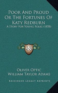 portada poor and proud or the fortunes of katy redburn: a story for young folks (1858) (en Inglés)