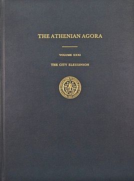 portada athenian agora xxxi: the city eleusinion (en Inglés)