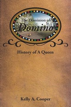 portada The Dominion of Domino: History of A Queen (en Inglés)