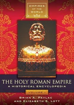 portada The Holy Roman Empire: A Historical Encyclopedia [2 Volumes] (in English)