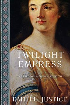 portada Twilight Empress: A Novel of Imperial Rome: 1 (The Theodosian Women) (in English)