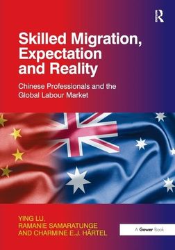 portada Skilled Migration, Expectation and Reality: Chinese Professionals and the Global Labour Market (en Inglés)
