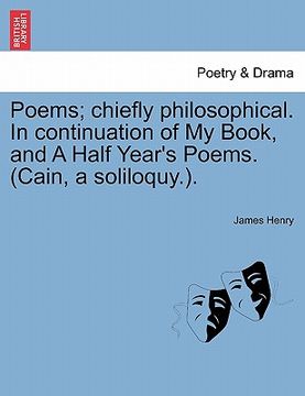 portada poems; chiefly philosophical. in continuation of my book, and a half year's poems. (cain, a soliloquy.). (en Inglés)