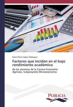 portada Factores que inciden en el bajo rendimiento académico: de los alumnos de la Carrera Economía Agrícola, Subproyecto Microeconomía (Spanish Edition)