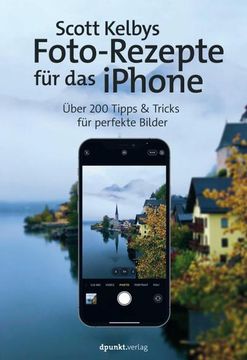 portada Scott Kelbys Foto-Rezepte für das Iphone (in German)