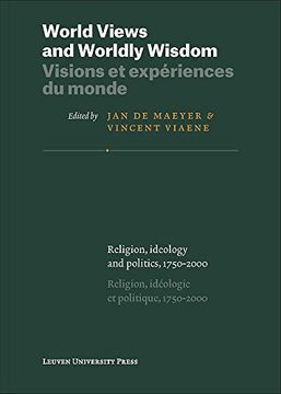 portada World Views and Worldly Wisdom * Visions et Experiences du Monde: Religion, Ideology and Politics, 1750-2000 * Religion, Ideologie et Politique, ... ... Studies on Religion, Culture and Society)