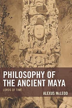 portada Philosophy of the Ancient Maya: Lords of Time (Studies in Comparative Philosophy and Religion) (en Inglés)
