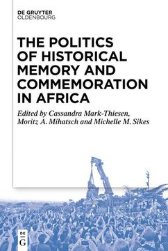 portada The Politics of Historical Memory and Commemoration in Africa (in English)