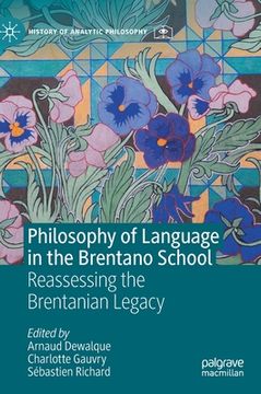 portada Philosophy of Language in the Brentano School: Reassessing the Brentanian Legacy (en Inglés)
