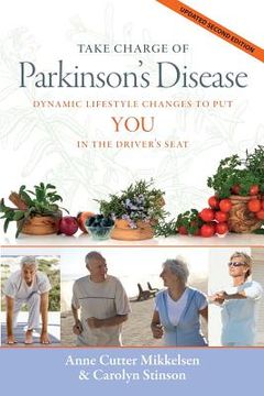 portada Take Charge of Parkinson's Disease: Dynamic Lifestyle Changes to Put YOU in the Driver's Seat (en Inglés)